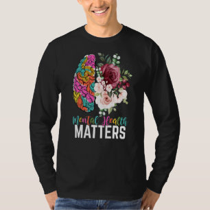 Psychische Gesundheit Materie Blumengehirn Psychis T-Shirt