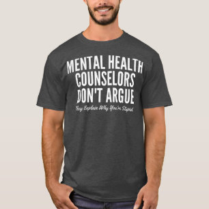 Psychische Gesundheitsberater argumentieren nicht, T-Shirt