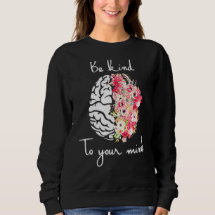 Psychische Gesundheitsbewusstsein und Selbstfürsor Sweatshirt