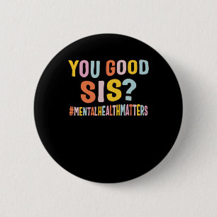 Psychische Gesundheitsprobleme Sie gut Sis positiv Button
