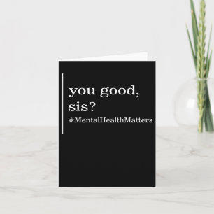Psychische Gesundheitsprobleme Sie gut Sis positiv Karte