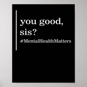 Psychische Gesundheitsprobleme Sie gut Sis positiv Poster