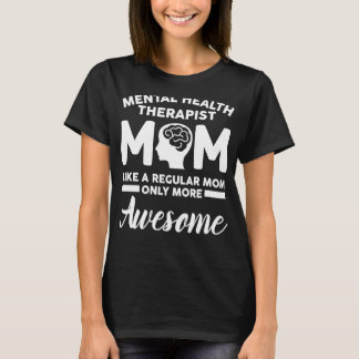 Psychische Gesundheitstherapeutin Mama Apparel-Mam T-Shirt
