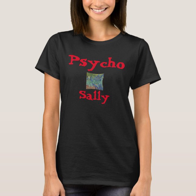 Psycho Sally Your Name & Adjective Template 2038 T-Shirt (Vorderseite)