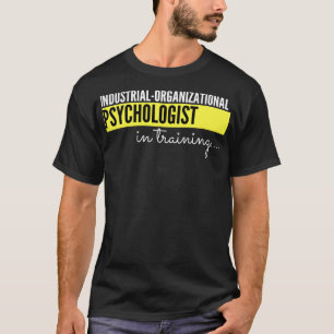 Psychologe der industriellen Organisation in Ausbi T-Shirt