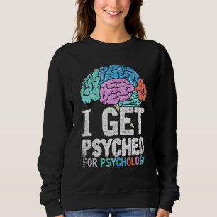 Psychologe Hirnforscher Psychologe Psycho Sweatshirt