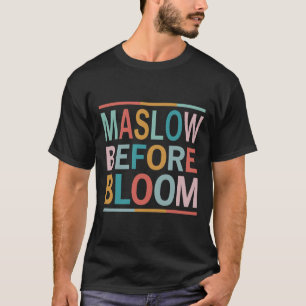 Psychologe Maslow vor Bloom Sped Teacher Clro T-Shirt