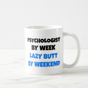 Psychologe nach Woche Lazy Hintern bis zum Wochene Tasse