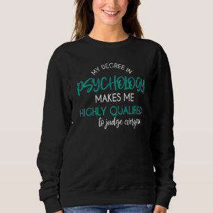 Psychologie Grad sarkastische Psychologin Psycholo Sweatshirt