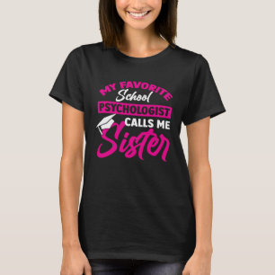 Psychologin der Schule nennt mich Schwester Psycho T-Shirt