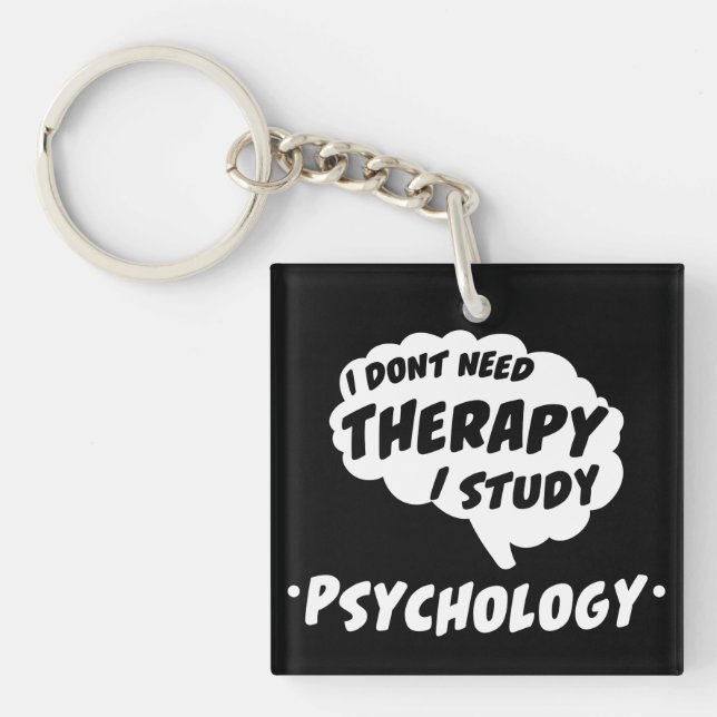 Psychologische Studentenstudie Funny Quote T Shirt Schlüsselanhänger (Vorderseite)
