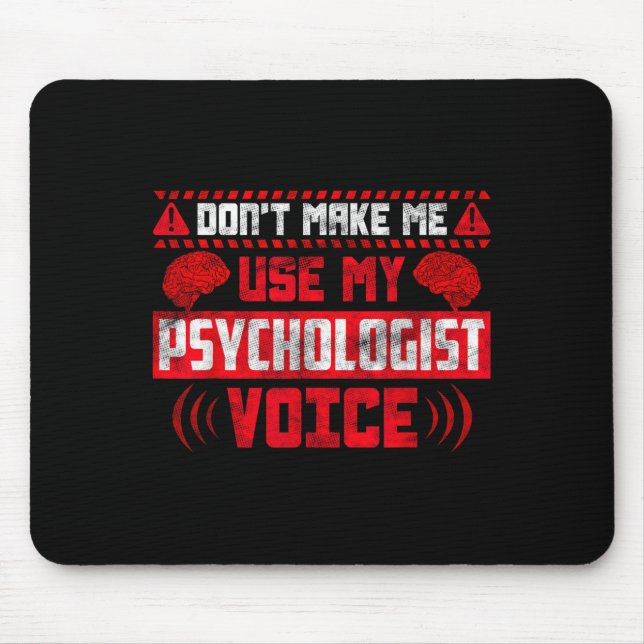 Psychology Quote - Don't Make Me Use My Psychologi Mousepad (Vorne)