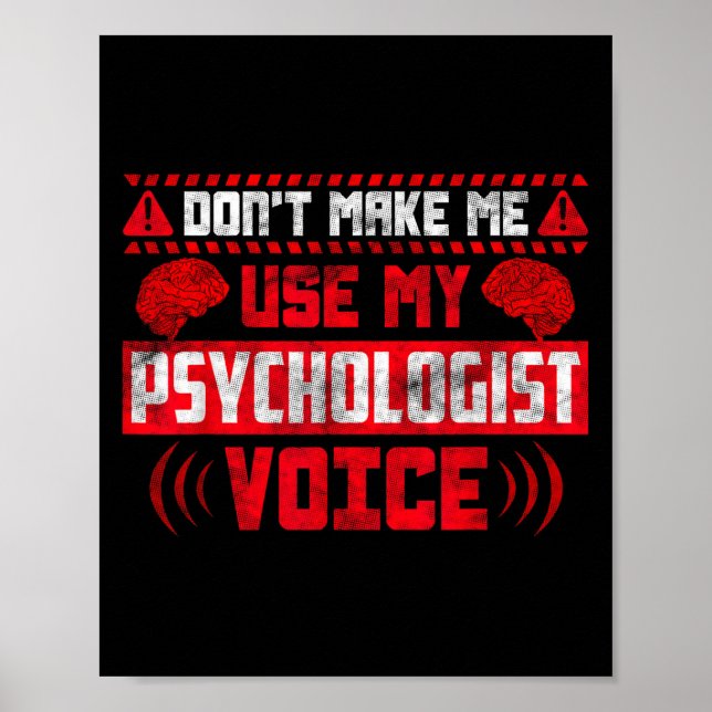 Psychology Quote - Don't Make Me Use My Psychologi Poster (Vorne)