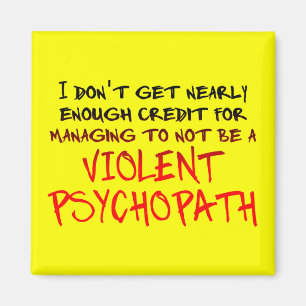 Psychopath Credit Funny Kühlschrankmagnet Magnet