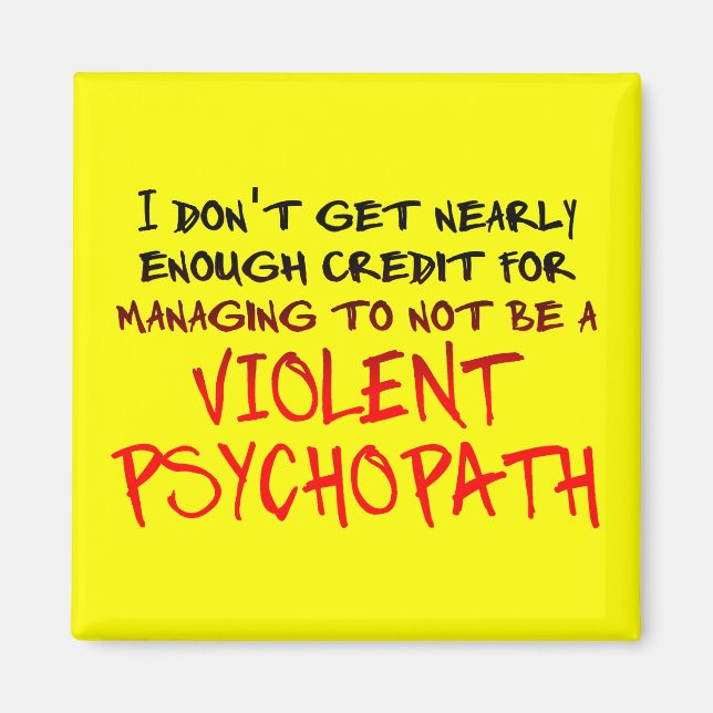 Psychopath Credit Funny Kühlschrankmagnet Magnet (Vorne)