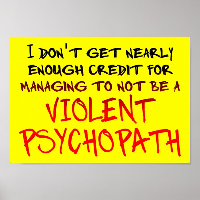 Psychopath Credit Funny Poster Sign (Vorne)