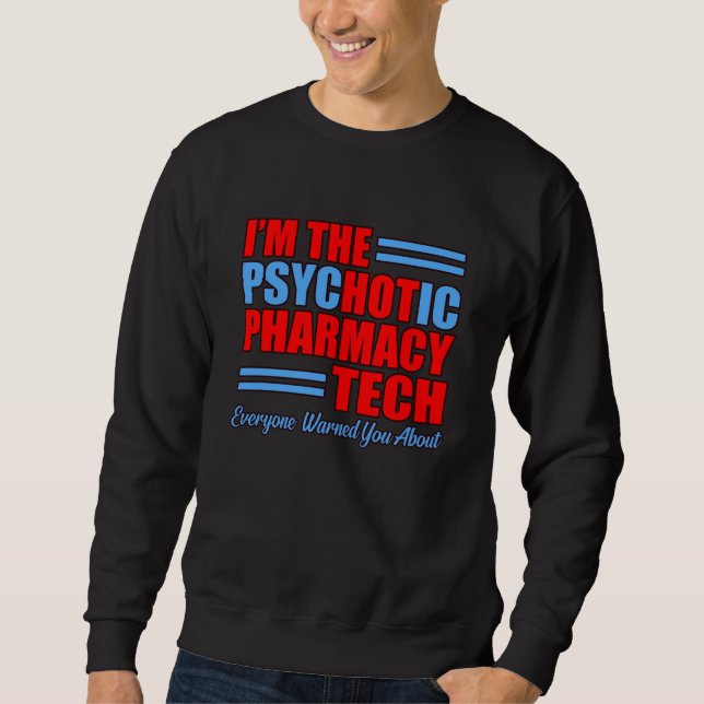 Psychotische Apothekerin Technischer Apotheker Sweatshirt (Vorderseite)