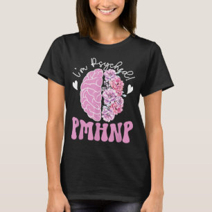 Psyhed PMHNP Psychiatrische NP Psych Krankenschwes T-Shirt