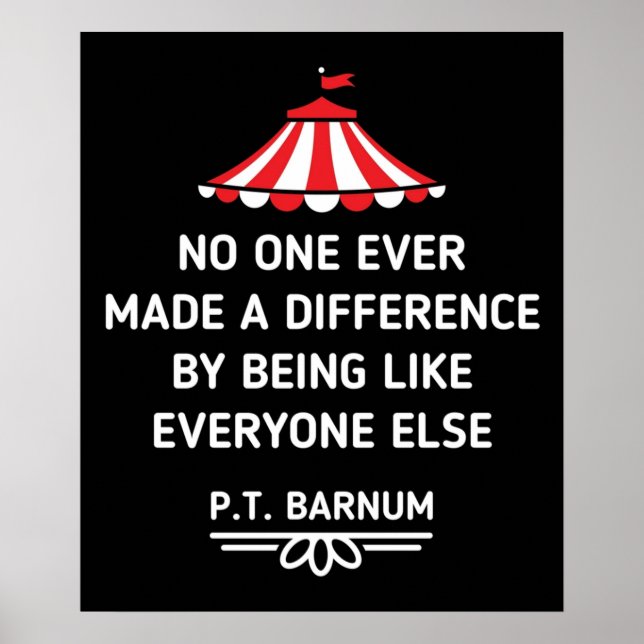 PT Barnum Quotes No One Ever Made a Difference by  Poster (Vorne)