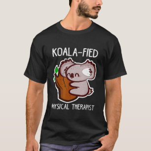 Pt Funny Koala-Fied Physical Therapist Therapy T-Shirt