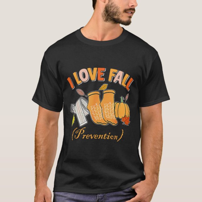 Pt Nurse Fall I Liebe Fall Prävention Fall Physisc T-Shirt (Vorderseite)