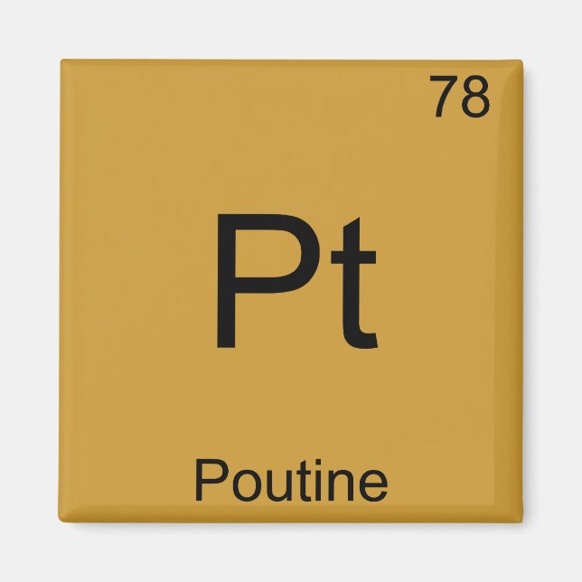 Pt - Poutine Funny Chemistry Element Symbol T-Shir Magnet (Vorne)