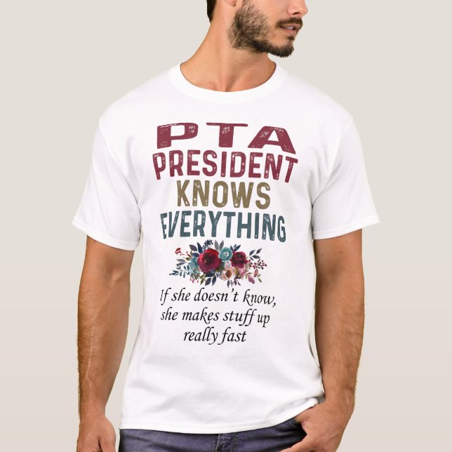 Pta President kennt alles T-Shirt (Vorderseite)