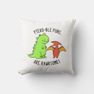 Ptero-ble Punnen sind rawrsome Funny Dinosaur Pun Kissen