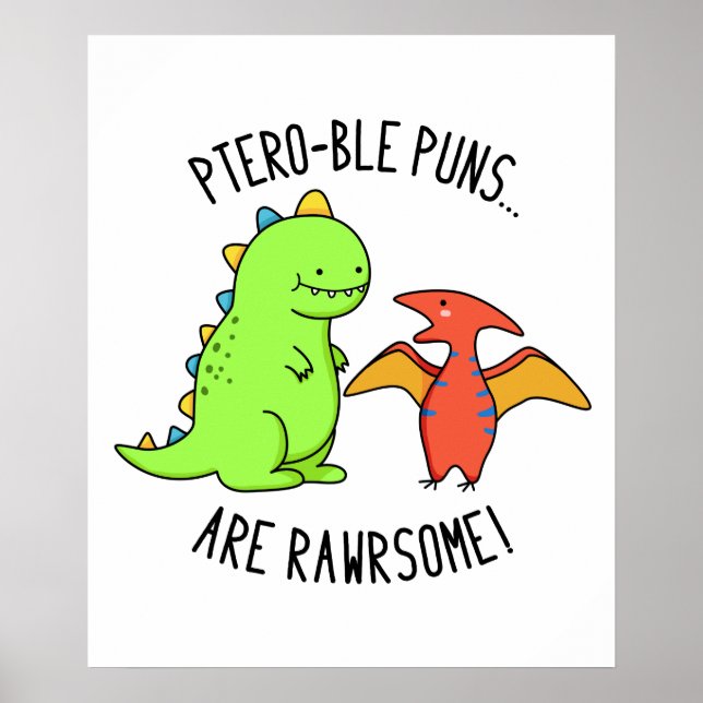 Ptero-ble Punnen sind rawrsome Funny Dinosaur Pun Poster (Vorne)
