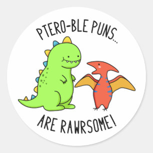 Ptero-ble Punnen sind rawrsome Funny Dinosaur Pun Runder Aufkleber