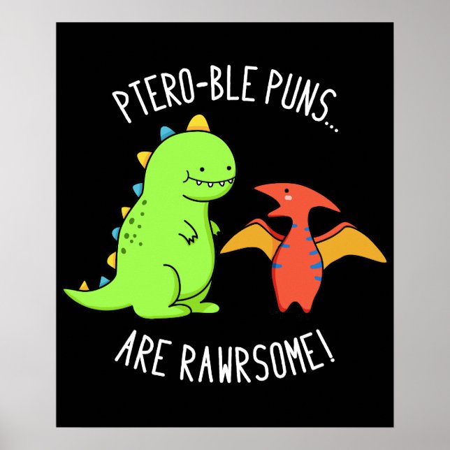 Ptero-ble Puns sind rawrsome Dinosaurier Pun Dark  Poster (Vorne)