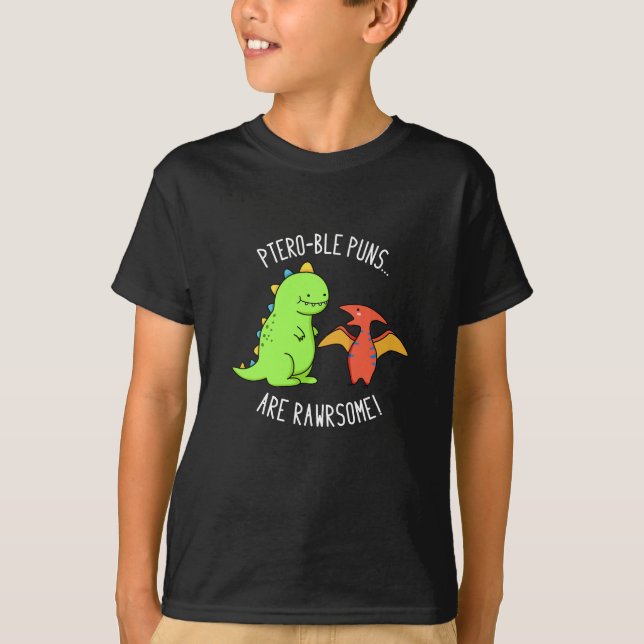 Ptero-ble Puns sind rawrsome Dinosaurier Pun Dark  T-Shirt (Vorderseite)