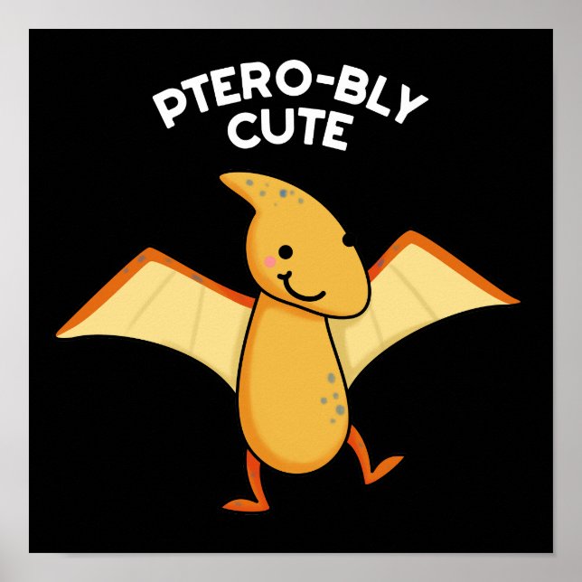 Pterobly Niedlich Funny Pterodactyl Pun Dark BG Poster (Vorne)