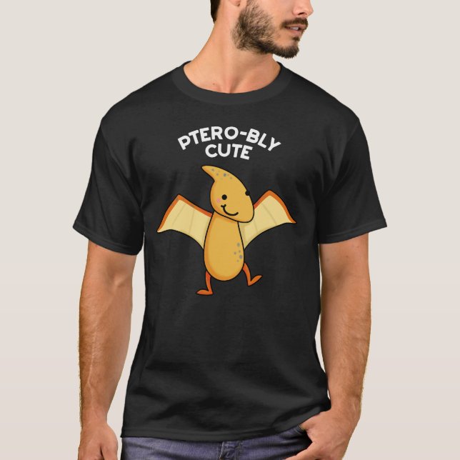 Pterobly Niedlich Funny Pterodactyl Pun Dark BG T-Shirt (Vorderseite)