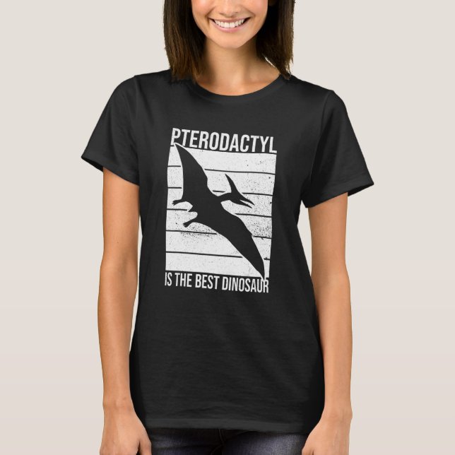 Pterodactyl ist das beste Dinosaurier-Zitat für ei T-Shirt (Vorderseite)