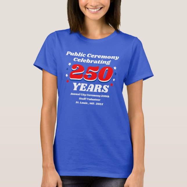 Public Ceremony Celebrating 250 Years T-Shirt (Vorderseite)