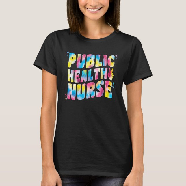 Public Health Nurse For Tie Dye Groovy Public Heal T-Shirt (Vorderseite)