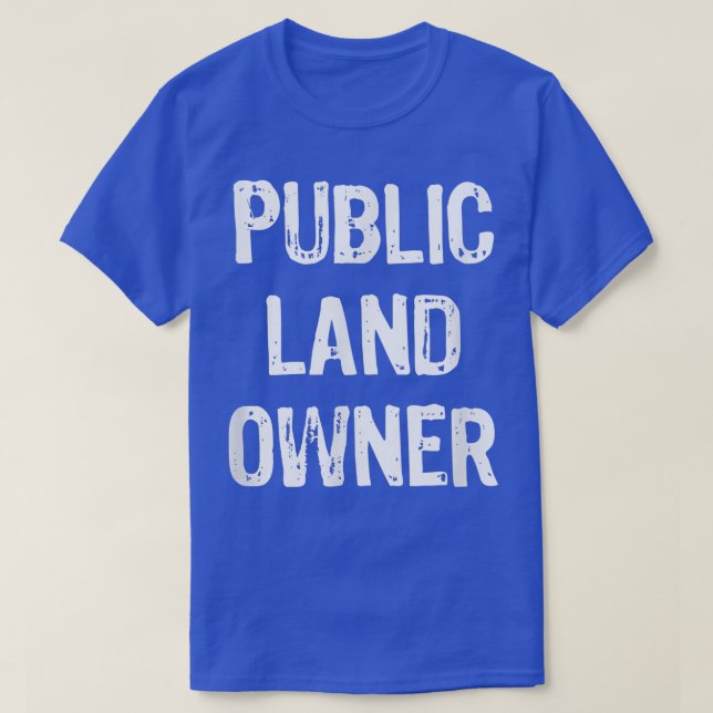 Public Land Owner Funny Gift Weihnachten T-Shirt (Design vorne)