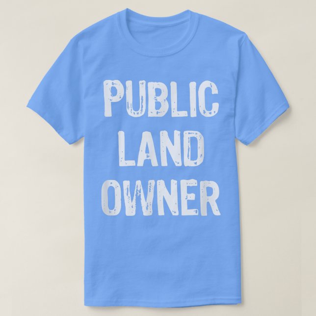 Public Land Owner Funny Gift Weihnachten  T-Shirt (Design vorne)