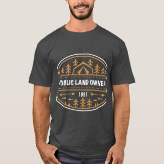 Public land owner t camping overland natur T-Shirt