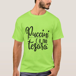 Puccini è il mio tesoro Tasse T-Shirt