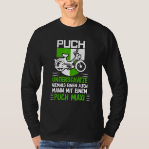 Puch Redewendungen Oldtimer Alten Mann Mit Ein Pic T-Shirt