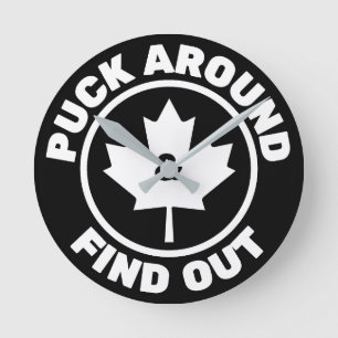 Puck Around & Find Out Kanadisches Ahornblatt Runde Wanduhr