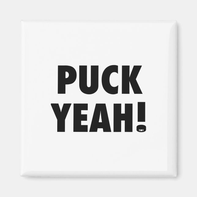 Puck Yeah! T Hockey S für Fans Magnet (Vorne)