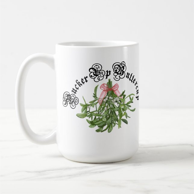 Pucker Up Buttercup * Mistletoon auf Kaffeetasse (Links)