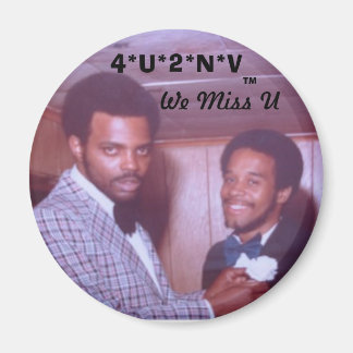 Puddin, 4*U*2*N*V, TM, Wir Miss U Magnet