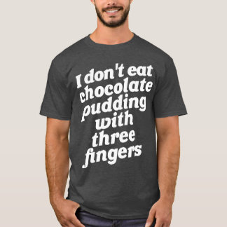 Puddin Fingers Ron 1 T-Shirt