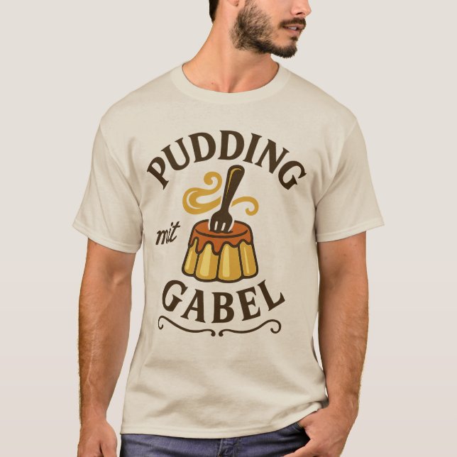 Pudding Mit Gabel Funny Design T-Shirt (Vorderseite)