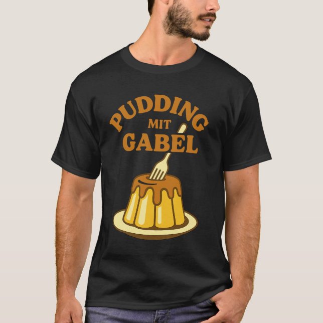 Pudding Mit Gabel Lustiges Design T-Shirt (Vorderseite)
