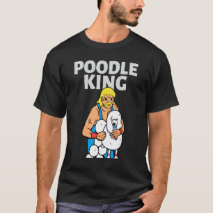Pudel König Mullet Zeit Geschäft Vorne Party Hinte T-Shirt